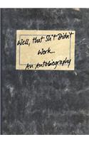 Well, that Sh*t Didn't Work...An Autobiography: (7 Inappropriate Journals)