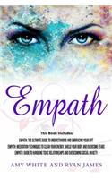 Empath: 3 Manuscripts - Empath: The Ultimate Guide to Understanding and Embracing Your Gift, Empath: Meditation Techniques to shield your body, Empath: Guid(4 Empath)