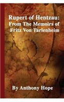 Rupert of Hentzau: From the Memoirs of Fritz Von Tarlenheim: Sequel to the Prisoner of Zenda