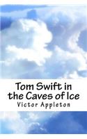 Tom Swift in the Caves of Ice