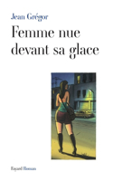 Femme nue devant sa glace: (Litterature Francaise)