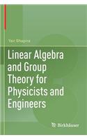 Linear Algebra and Group Theory for Physicists and Engineers