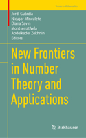 New Frontiers in Number Theory and Applications: (Trends in Mathematics)