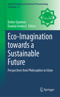 Eco-Imagination Towards a Sustainable Future: Perspectives from Philosophies in Islam