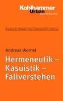 Hermeneutik - Kasuistik - Fallverstehen: Eine Einfuhrung