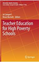 Teacher Education for High Poverty Schools