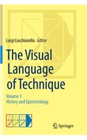 The Visual Language of Technique: Volume 1 - History and Epistemology