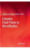 Complex Fluid-Flows in Microfluidics