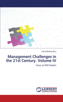 Management Challenges in the 21st Century. Volume IV