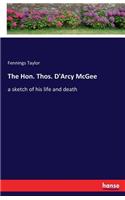 The Hon. Thos. D'Arcy McGee