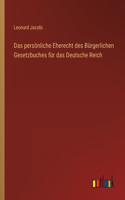 persönliche Eherecht des Bürgerlichen Gesetzbuches für das Deutsche Reich