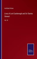 Lives of Lord Castlereagh and Sir Charles Stewart