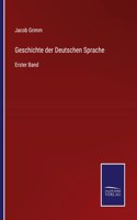 Geschichte der Deutschen Sprache: Erster Band