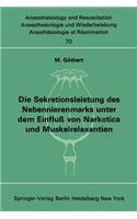 Sekretionsleistung Des Nebennierenmarks Unter Dem Einfluß Vonnarkotica Und Muskelrelaxantien