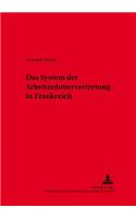 Das System Der Arbeitnehmervertretung in Frankreich: (22 Schriften Zum Arbeitsrecht Und Wirtschaftsrecht)