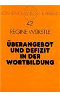 Ueberangebot Und Defizit in Der Wortbildung