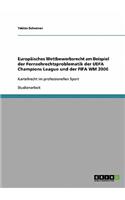 Europäisches Wettbewerbsrecht am Beispiel der Fernsehrechtsproblematik der UEFA Champions League und der FIFA WM 2006