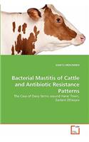 Bacterial Mastitis of Cattle and Antibiotic Resistance Patterns