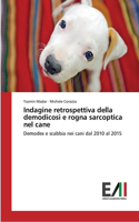 Indagine retrospettiva della demodicosi e rogna sarcoptica nel cane