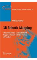 3D Robotic Mapping: The Simultaneous Localization and Mapping Problem with Six Degrees of Freedom