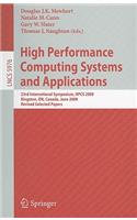 High Performance Computing Systems and Applications: 23rd International Symposium, HPCS 2009 Kingston, ON, Canada, June 14-17, 2009 Revised Selected Papers