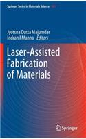 Laser-Assisted Fabrication of Materials
