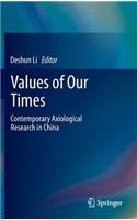 Values of Our Times: Contemporary Axiological Research in China