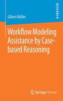 Workflow Modeling Assistance by Case-Based Reasoning