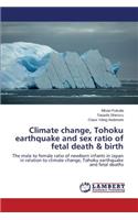 Climate change, Tohoku earthquake and sex ratio of fetal death & birth
