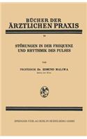 Störungen in der Frequenz und Rhythmik des Pulses: (10 Bücher der ärztlichen Praxis)