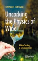 Uncorking the Physics of Wine