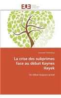 La Crise Des Subprimes Face Au Débat Keynes Hayek