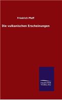 vulkanischen Erscheinungen