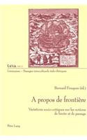 A propos de frontiere: Variations Socio-Critiques Sur Les Notions de Limite Et de Passage