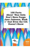 100 Facts about Nice Girls Don't Have Fangs