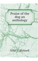 Praise of the Dog an Anthology