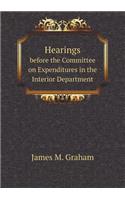 Hearings Before the Committee on Expenditures in the Interior Department: (English)