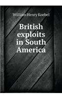 British exploits in South America: (English)