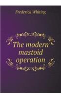 The modern mastoid operation