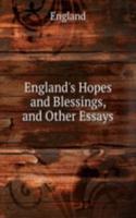 England's Hopes and Blessings, and Other Essays