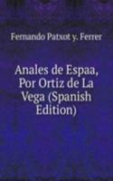 Anales de Espaa, Por Ortiz de La Vega (Spanish Edition)