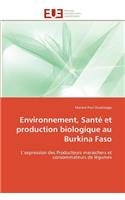 Environnement, Santé Et Production Biologique Au Burkina Faso