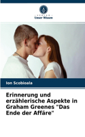 Erinnerung und erzählerische Aspekte in Graham Greenes 