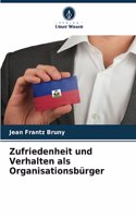 Zufriedenheit und Verhalten als Organisationsbürger