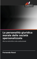 personalità giuridica morale delle società spersonalizzate