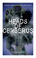 Heads of Cerberus (Dystopian Classic): The First Sci-Fi to Use the Idea of Parallel Worlds and Alternate Time