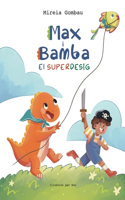Max i Bamba: El Superdesig(Children's Picture Books: Emotions, Feelings, Values and Social Habilities (Teaching Emotional Intel)