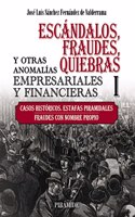 Escandalos, fraudes, quiebras y otras anomalias empresariales y financieras (I): Casos historicos. Estafas piramidales. Fraudes con number propio