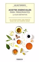 Aceites esenciales para principiantes. La guia definitiva
