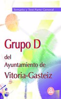 Grupo d del ayuntamiento de vitoria-gasteiz. Temario y test de la parte general (Spanish Edition)